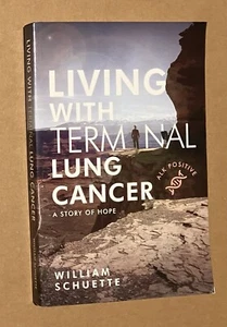 Living With Terminal Lung Cancer by William Schuette: Used - Picture 1 of 2