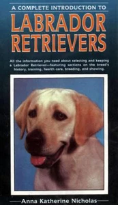 A Complete Introduction To Labrador Retrievers Retriever New Dog Book - Imagen 1 de 1