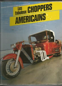 LES FABULEUX CHOPPERS AMERICAINS - Foto 1 di 1