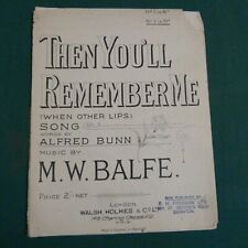songsheet THEN YOU'll REMEMBER ME in D flat, M W Balfe, Alfred Bunn