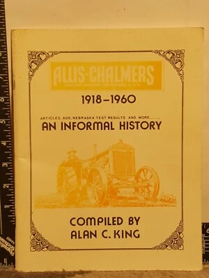 Allis Chalmers 1918-1960 An Informal  History by Alan C. King - Image 1 of 4