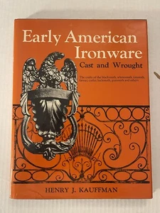 EARLY AMERICAN IRONWARE Cast & Wrought Blacksmith Tinsmith 1966 Book - Kauffman - Picture 1 of 7