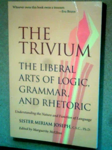 Trivium : The Liberal Arts of Logic, Grammar and Rhetoric by Miriam Joseph... PB - Bild 1 von 3