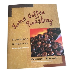 Home Coffee Roasting: Romance & Revival by Davids, Kenneth Updated Edition - Picture 1 of 2