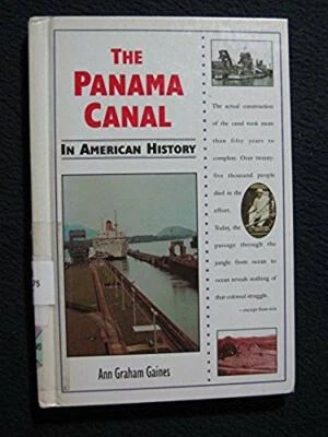 The Panama Canal (In American History) [Feb 01, 1999] Gaines, Ann Graham - Image 1 of 2