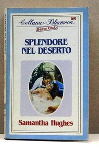 SPLENDORE NEL DESERTO - S.Hughes - 169  [libro, collana bluemoon, serie cult] - Foto 1 di 1