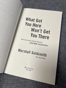 What Got You Here Won't Get You There : How Successful People Become Even... - Picture 1 of 9