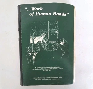 Work Of Human Hands Cookbook St. Elizabeth Catholic  Church Boone N.C. Vintage - Picture 1 of 24