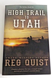High Trail to Utah : A Christian Western by Reg Quist (2023, - Bild 1 von 2