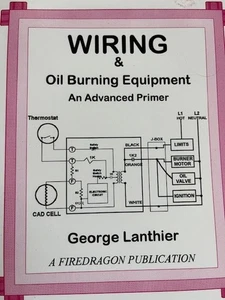 Wiring & Oil Burning Equipment Advanced Primer A Firedragon Publication Heating - Picture 1 of 5
