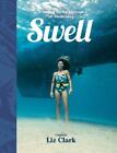 Swell: A Sailing Surfer's Voyage of Awakening by Liz Clark (English) Hardcover B