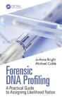 Forensic Dna Profiling A Practical Guide To Assigning Likelihood Ratios By Mich