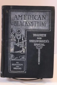 American Blacksmithing - Toolsmith and Steelworkers Manual "1919" - 1st Edition - Foto 1 di 7