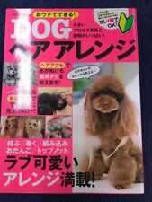 Small Dog Grooming Hair Style Arrange Catalog Japanese Book 2013