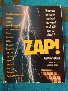 Zap! How Your Computer Can Hurt You And What You Can Do About It by Don Sellers - Picture 1 of 2