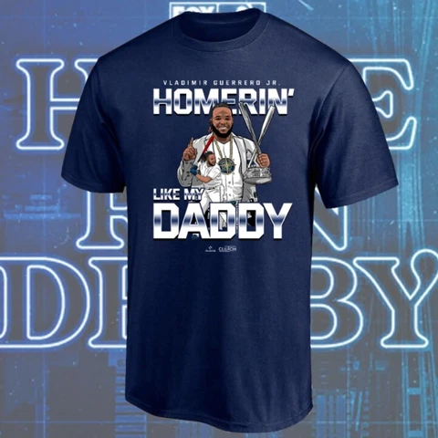 Homerin' Like My Daddy Vladimir Guerrero Jr. Baseball Unisex T-shirt S-3XL Cover