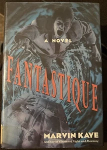 Fantastique A Novel/Marvin Kaye 1992 First Edition Hardcover Dust Cover In Mylar - Picture 1 of 1