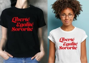 Liberté Egalité Sororité T-Shirt | French Feminist Slogan Tee | Girl Power - Picture 1 of 3