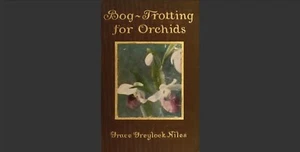 Bog-trotting for orchids by Niles, Grace Greylock 1904 Reprint - Picture 1 of 14