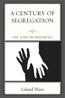 Leland Ware A Century Of Segregation (Tascabile)
