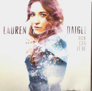 How Can It Be by Daigle, Lauren (CD, 2015) - Imagen 1 de 2