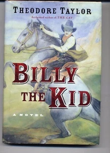  Billy the Kid: A Novel by Theodore Taylor 2005 HC/DJ Nice  - Picture 1 of 1