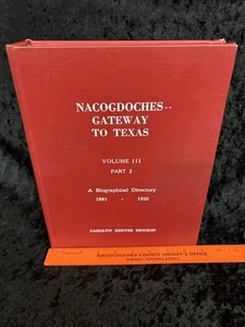 Nacogdoches- - Gateway To Texas Volume 3 Part 2 By Carolyn R. Ericson 1881-1920 - Picture 1 of 14