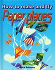 How to Make and Fly Paper Planes, Nick Robinson
