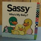 Who's My Baby- Sassy Baby Brand - Board Book w/ Flaps - New