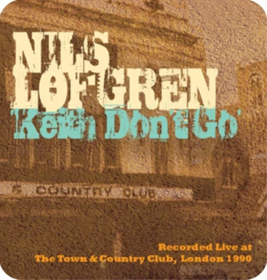 Nils Lofgren Keith Don't Go: Live at the T&C (CD) Album - Bild 1 von 2