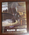 Mason Decoys - A Hillcrest Publication Wooden Wildfowl Carving Book HB DJ Nice