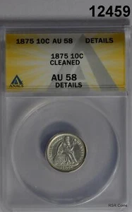 1875 SEATED LIBERTY DIME ANACS ZERTIFIZIERT AU58 GEREINIGT #12459 - Bild 1 von 3