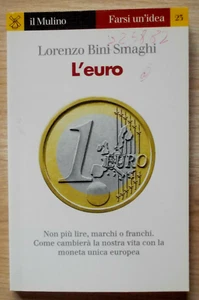 LIBRO Saggistica L'EURO Lorenzo Bini Smaghi 1998 Il Mulino Moneta Unica - Picture 1 of 4