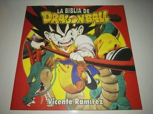 "La Biblia de Dragon Ball" Dragon Ball 's Bible,(Spanish) Vicente Ramirez,2008 - Imagen 1 de 12
