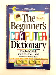 1984 The Beginner's Computer Dictionary A complete Guide To Computer Terms - Picture 1 of 3