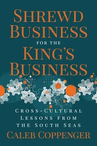 Shrewd Business for the King's Business: Cross-Cultural Lessons from the South S - Picture 1 of 1