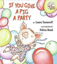 Laura Joffe Numeroff If You Give a Pig a Party (Hardback) If You Give...