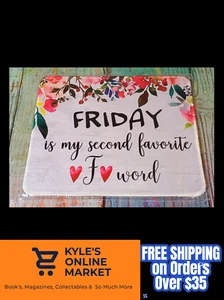 "Friday is my second favorite F Word" Standard Mouse Pad - NEW - Picture 1 of 3