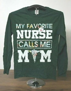 MY FAVORITE NURSE CALLS ME MOM Long Sleeve T-Shirt Small, Green - Picture 1 of 5