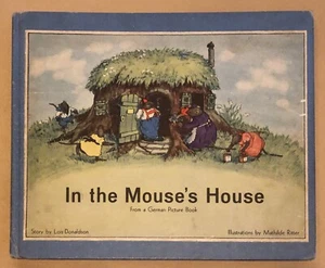 In The Mouse's House Lois Donaldson Mathilda Ritter 1939 Laidlaw Beautiful HB - Picture 1 of 7