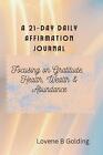 21-Day Daily Affirmation Journal by Lovene B. Golding Paperback Book