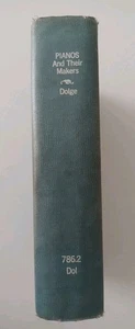 Pianos And Their Makers by Alfred Dolge 1911 Coniva Publishing Company - Picture 1 of 24