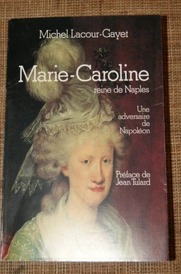 M Lacour-Gayet Marie-Caroline reine de Naples Tallandier 1990 Napoléon - Photo 1/4