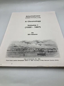 Southport (Smithville) A Chronology Volume 1 (1520-1887) - Picture 1 of 4