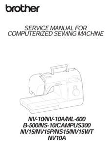Brother NV-10 NV-10A ML-600 B-500 NS-10 CAMPUS300 Sewing Machine Service Manual - Picture 1 of 1