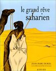 Le Grand Rêve Saharien - [Actes Sud Editions]