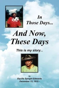 In Those Days: And Now These Days by Equilla Speight Edwards (English) Paperback - Imagen 1 de 1