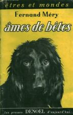 Livre ancien âmes de bêtes Fernand Méry Denoël 1952  book