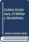 Collins Dictionary of Military Quotations By Trevor Royle