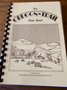The Oregon Trail Cook Book Sweetwater Homemakers Club 1980 Wyoming - Picture 1 of 5
